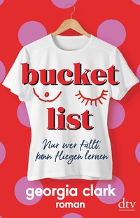 Abbildung von: Bucket List - Nur wer fällt, kann fliegen lernen - dtv