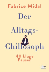 Enlarge image Cover: Der Alltags-Chillosoph - dtv