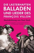 Cover: Die lasterhaften Balladen und Lieder des Fran&ccedil;ois Villon - dtv