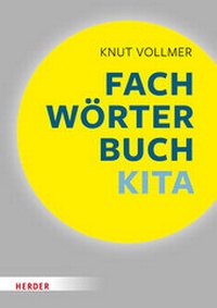 Abbildung von: Fachwörterbuch Kita - Verlag Herder