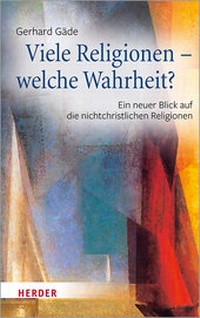 Abbildung von: Viele Religionen - welche Wahrheit? - Verlag Herder