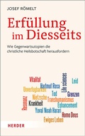 Cover: Erf&uuml;llung im Diesseits - Verlag Herder