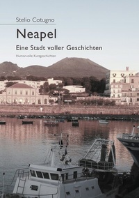 Abbildung von: Neapel - Eine Stadt voller Geschichten - BoD - Books on Demand