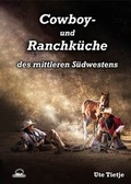 Cover: Cowboy- und Ranchk&uuml;che des mittleren S&uuml;dwestens - Buffalo Verlag