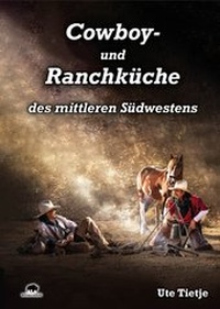 Abbildung von: Cowboy- und Ranchküche des mittleren Südwestens - Buffalo Verlag