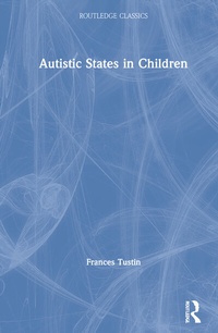 Enlarge image Cover: Autistic States in Children - Routledge