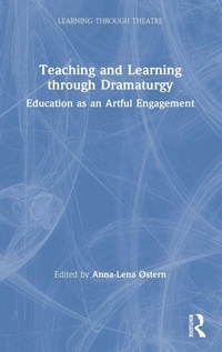 Enlarge image Cover: Teaching and Learning through Dramaturgy - Routledge
