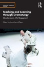Cover: Teaching and Learning through Dramaturgy - Routledge