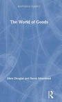 Cover: The World of Goods - Routledge