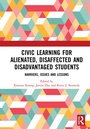Cover: Civic Learning for Alienated, Disaffected and Disadvantaged Students - Routledge