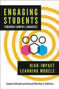 Abbildung von: Engaging Students through Campus Libraries - Libraries Unlimited