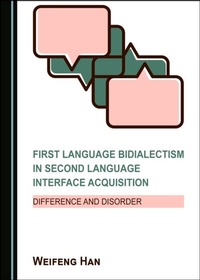 Enlarge image Cover: First Language Bidialectism in Second Language Interface Acquisition - Cambridge Scholars Publishing
