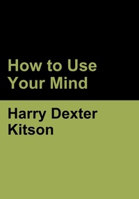 Enlarge image Cover: How to Use Your Mind - Bibliotech Press
