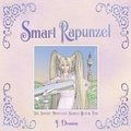 Cover: Smart Rapunzel - Smart Princess Books and More