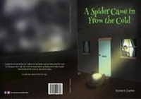 Enlarge image Cover: A Spider came in from the Cold - Robert Carter
