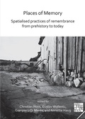 Cover: Places of Memory: Spatialised Practices of Remembrance from Prehistory to Today - Archaeopress