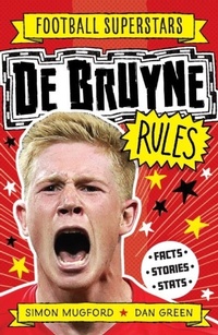 Abbildung von: Football Superstars: De Bruyne Rules - Welbeck Children's Books
