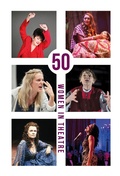 Cover: 50 Women in Theatre - Supernova Books