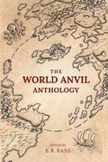 Cover: The World Anvil Anthology - Kyanite Publishing LLC