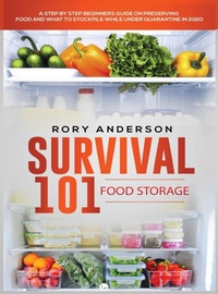 Abbildung von: Survival 101 Food Storage - Tyler MacDonald