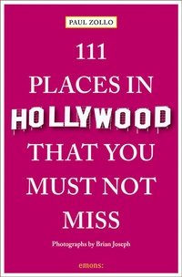 Abbildung von: 111 Places in Hollywood That You Must Not Miss - Emons Verlag