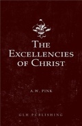 Cover: The Excellencies of Christ - GLH Publishing