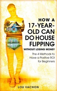Abbildung von: How a 17-Year-Old Can Do House Flipping Without Losing Money - ManyExpertAdvice