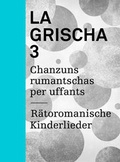 Cover: La Grischa 3 - Chasa Editura Rumantscha