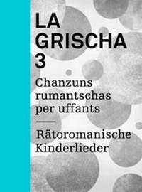 Enlarge image Cover: La Grischa 3 - Chasa Editura Rumantscha