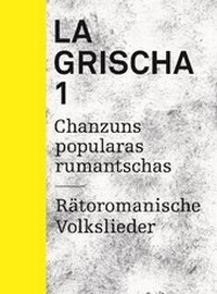Enlarge image Cover: La Grischa 1 - Chasa Editura Rumantscha