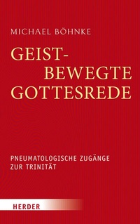 Abbildung von: Geistbewegte Gottesrede - Verlag Herder