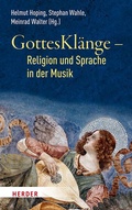 Cover: GottesKl&auml;nge - Religion und Sprache in der Musik - Verlag Herder