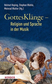 Abbildung von: GottesKlänge - Religion und Sprache in der Musik - Verlag Herder