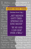 Cover: "Mit meinem Gott &uuml;berspringe ich eine Mauer"/"By my God I can leap over a wall" - Verlag Herder