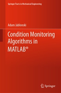 Enlarge image Cover: Condition Monitoring Algorithms in MATLAB® - Springer