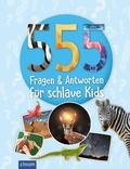 Cover: 555 Fragen & Antworten f&uuml;r schlaue Kids - Circon Verlag GmbH