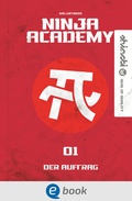 Cover: Ninja Academy 1. Der Auftrag - Migo