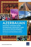 Cover: Azerbaijan: Moving Toward More Diversified, Resilient, and Inclusive Development - Asian Development Bank
