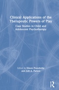 Cover: Clinical Applications of the Therapeutic Powers of Play - Routledge
