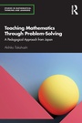 Cover: Teaching Mathematics Through Problem-Solving - Routledge