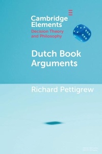 Enlarge image Cover: Dutch Book Arguments - Cambridge University Press