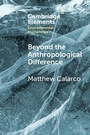 Cover: Beyond the Anthropological Difference - Cambridge University Press
