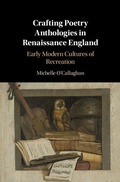 Cover: Crafting Poetry Anthologies in Renaissance England - Cambridge University Press
