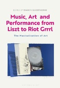 Cover: Music, Art and Performance from Liszt to Riot Grrrl - Bloomsbury Visual Arts