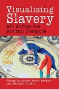 Cover: Visualising Slavery - Liverpool University Press