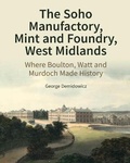 Cover: The Soho Manufactory, Mint and Foundry, West Midlands - Historic England