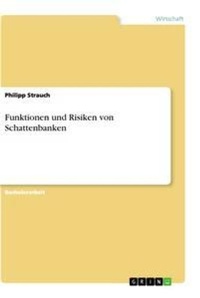 Enlarge image Cover: Funktionen und Risiken von Schattenbanken - GRIN Verlag