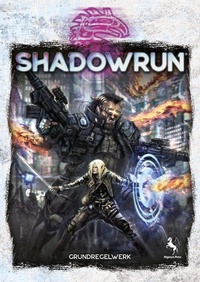 Abbildung von: Shadowrun: Grundregelwerk, 6. Edition (Hardcover) - Pegasus Spiele GmbH
