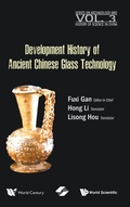 Cover: History of Ancient Chinese Glass Technique Development - World Scientific Publishing Company/World Century Publishing Company
