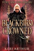 Cover: Blackbird Crowned (The Witch King's Crown, #3) - The Witch King's Crown